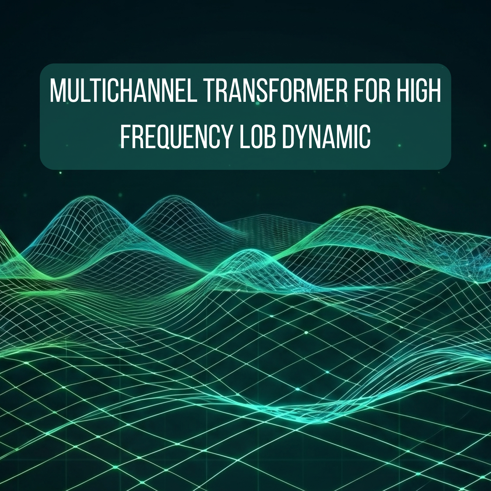 multichannel transformer for high frequency LOB dynamic