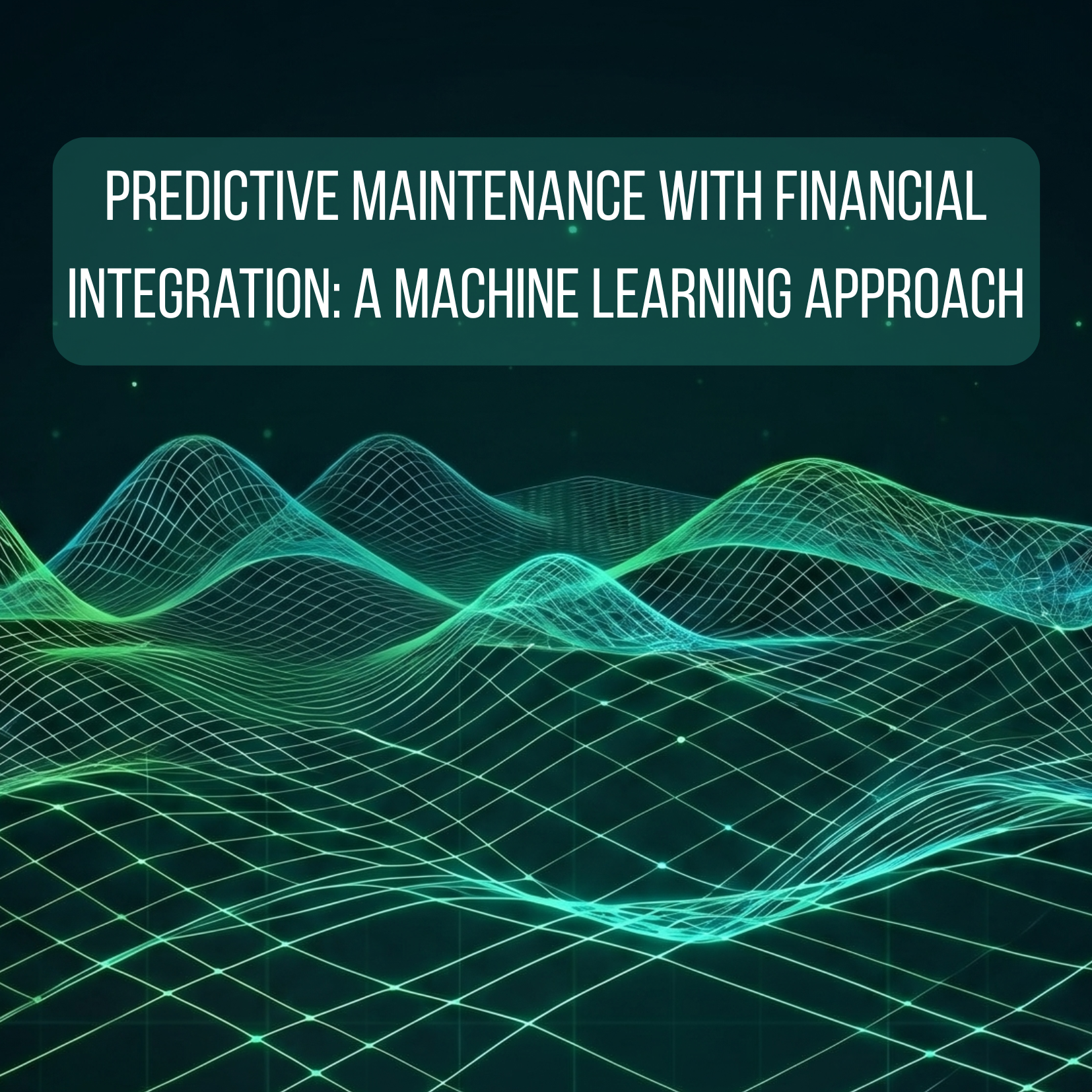 Predictive Maintenance with Financial Integration: A Machine Learning Approach